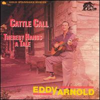 Cattle Call/Thereby Hangs a Tale von Eddy Arnold