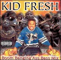 Boom Banging Ass Bass Mix von Kid Fresh