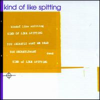 You Secretly Want Me Dead von Kind of Like Spitting