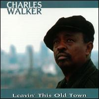 Leavin' This Old Town von Charles Walker