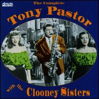 Complete Tony Pastor with the Clooney Sisters von Tony Pastor