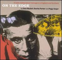 On the Edge [Topic] von Ewan MacColl