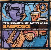 Colors of Latin Jazz: Sabroso! von Various Artists