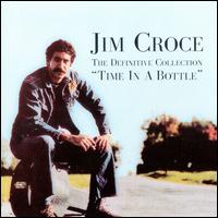 Definitive Collection: Time in a Bottle von Jim Croce