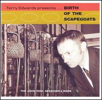Birth of the Scapegoats: The John Peel Sessions & More von Terry Edwards