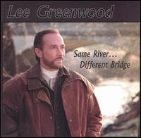 Same River...Different Bridge von Lee Greenwood
