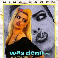 Was Denn: Hits '74-'95 von Nina Hagen