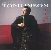 Only Trust Your Heart von Jim Tomlinson