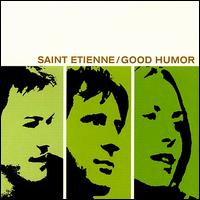 Good Humor von Saint Etienne