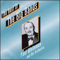 Best of the Big Bands von Paul Whiteman