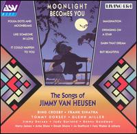 Moonlight Becomes You: The Songs of Jimmy Van Heusen von James Van Heusen