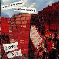 Who's Afraid of the Radio Tower? von Love Kit