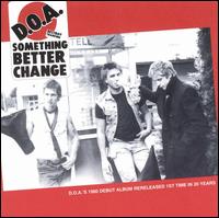 Something Better Change von D.O.A.