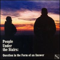 Question in the Form of an Answer von People Under the Stairs