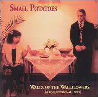 Waltz of the Wallflowers (A Dysfunctional Duet) von Small Potatoes