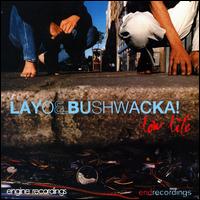 Low Life von Layo & Bushwacka!