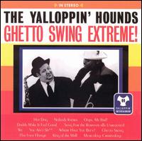 Ghetto Swing Extreme von Yalloppin' Hounds
