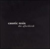 Afterbirth von Caustic Resin