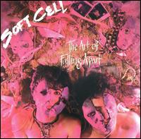 Art of Falling Apart von Soft Cell