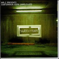 Mr. C Presents Subterrain 100% Unreleased von Mr. C