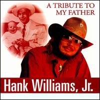Tribute to My Father von Hank Williams, Jr.