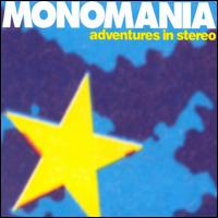 Monomania von Adventures in Stereo