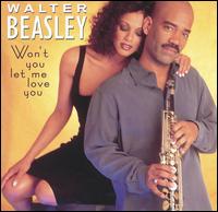 Won't You Let Me Love You? von Walter Beasley