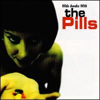 Wide Awake with the Pills von Pills