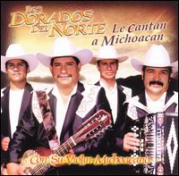 Cantan a Michoacan von Los Dorados del Norte