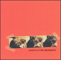 Speaking of the Davenports von The Davenports