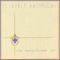 Eligible Bachelors von The Monochrome Set