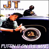 Puttin' It on the Map von JT the Bigga Figga