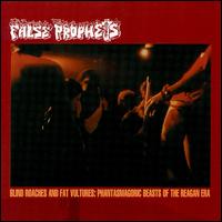 Blind Roaches & Fat Vultures: Phantasmagorical Beasts of the Reagan von False Prophets