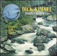 Fishin' Creek Blues von Dick Kimmel