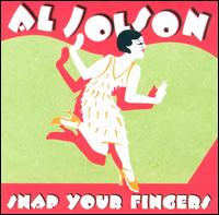 Snap Your Fingers von Al Jolson