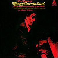 Music of Hoagy Carmichael von Bob Wilber