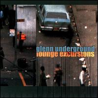 Lounge Excursions von Glenn Underground