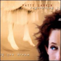 Regrooving the Dream von Patty Larkin