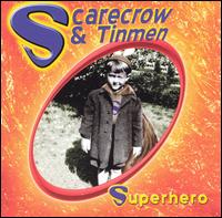 Superhero von Scarecrow & Tinmen