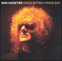 Once Bitten Twice Shy von Ian Hunter