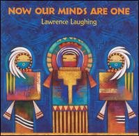 Now Our Minds Are One von Lawrence Laughing