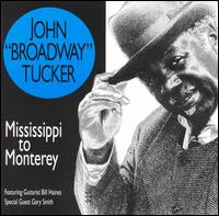 Broadway: Mississippi to Monterey von John "Broadway" Tucker