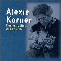 Musically Rich...and Famous: Anthology 1967-1982 von Alexis Korner