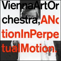 Notion in Perpetual Motion von Vienna Art Orchestra