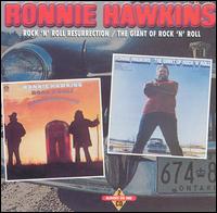 Rock & Roll Resurrection/The Giant of Rock & Roll von Ronnie Hawkins