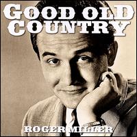Good Old Country von Roger Miller