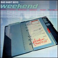 Weekend [US] von Bad Habit Boys