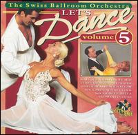 Let's Dance, Vol. 5 von Swiss Ballroom Orchestra
