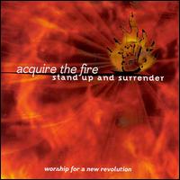 Stand up and Surrender von Acquire the Fire