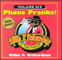 Phone Pranks, Vol. 6 von Willie P. Richardson